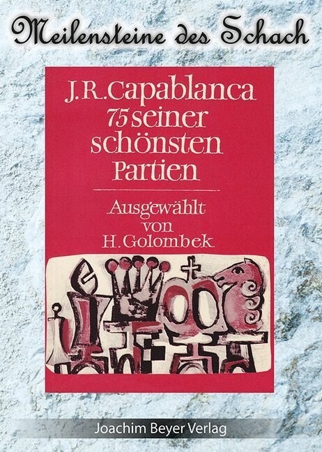 J. R. Capablanca - 75 seiner schonsten Partien (Hardcover)