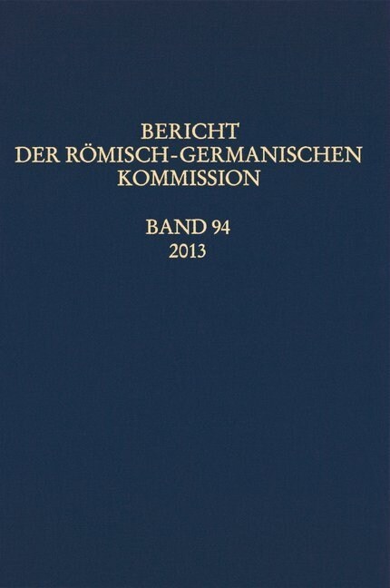 Bericht der Romisch-Germanischen Kommission. Bd.94/2013 (Hardcover)