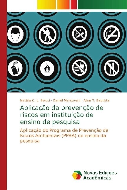 Aplicacao da prevencao de riscos em instituicao de ensino de pesquisa (Paperback)