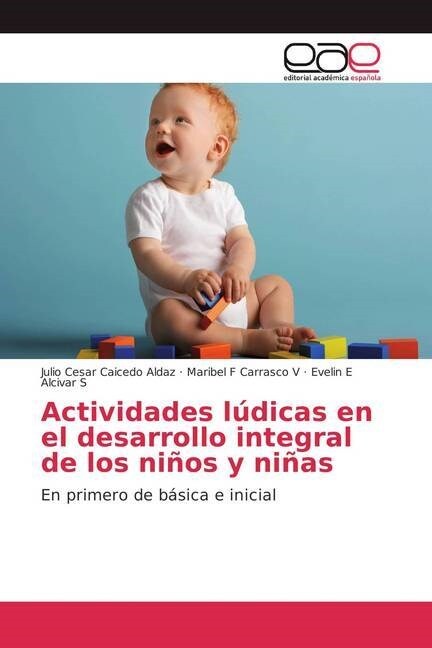 Actividades l?icas en el desarrollo integral de los ni?s y ni?s (Paperback)