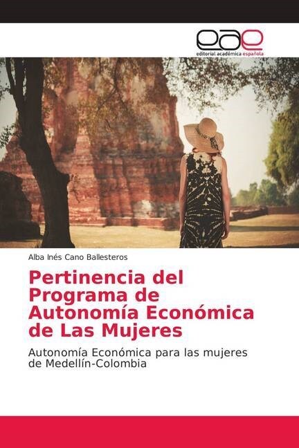 Pertinencia del Programa de Autonom? Econ?ica de Las Mujeres (Paperback)