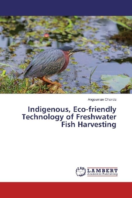 Indigenous, Eco-friendly Technology of Freshwater Fish Harvesting (Paperback)