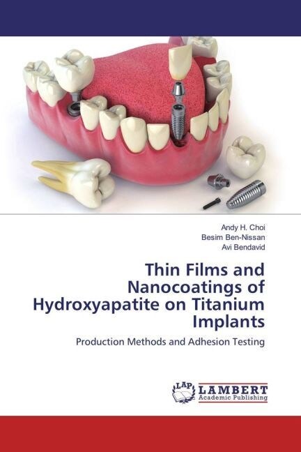 Thin Films and Nanocoatings of Hydroxyapatite on Titanium Implants (Paperback)