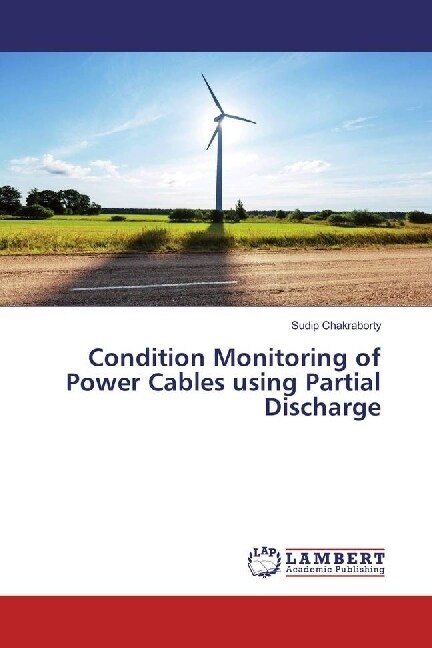 Condition Monitoring of Power Cables using Partial Discharge (Paperback)