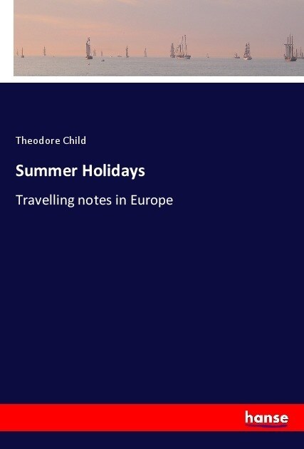 Summer Holidays: Travelling notes in Europe (Paperback)