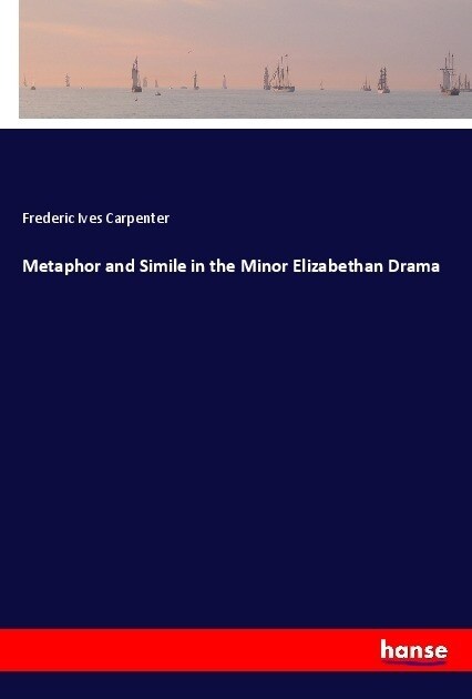 Metaphor and Simile in the Minor Elizabethan Drama (Paperback)