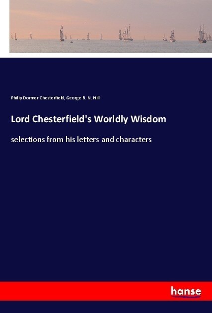 Lord Chesterfields Worldly Wisdom (Paperback)
