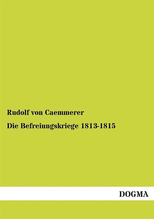 Die Befreiungskriege 1813-1815 (Paperback)