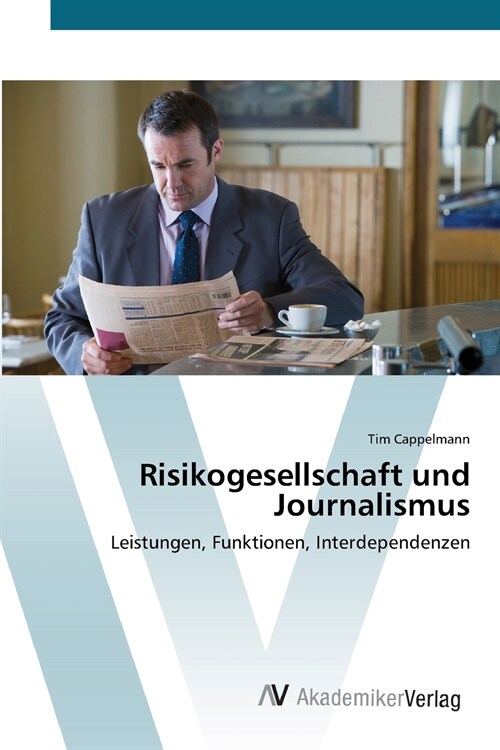 Risikogesellschaft und Journalismus (Paperback)