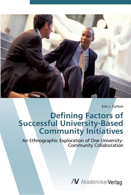 Defining Factors of Successful University-Based Community Initiatives (Paperback)