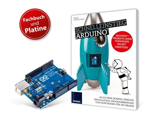 Schnelleinstieg Arduino mit Original Arduino UNO Platine (Paperback)