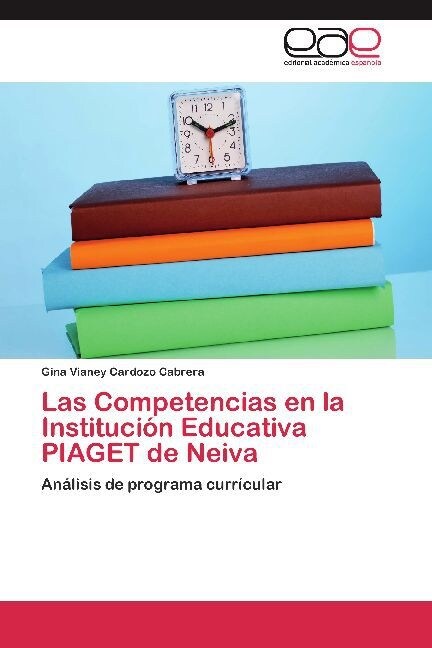 Las Competencias en la Instituci? Educativa PIAGET de Neiva (Paperback)