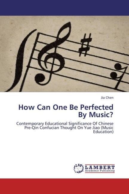 How Can One Be Perfected By Music？ (Paperback)