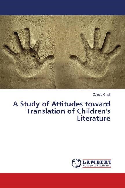 A Study of Attitudes toward Translation of Childrens Literature (Paperback)