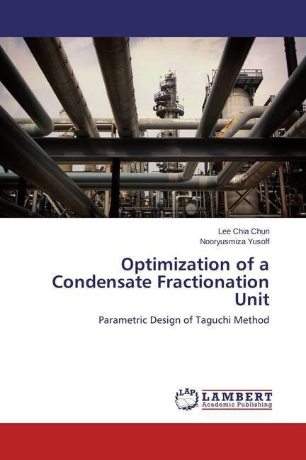 Optimization of a Condensate Fractionation Unit (Paperback)
