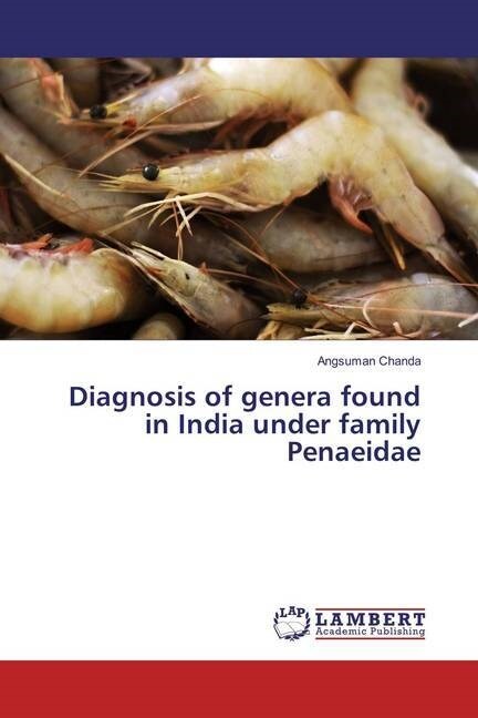 Diagnosis of genera found in India under family Penaeidae (Paperback)