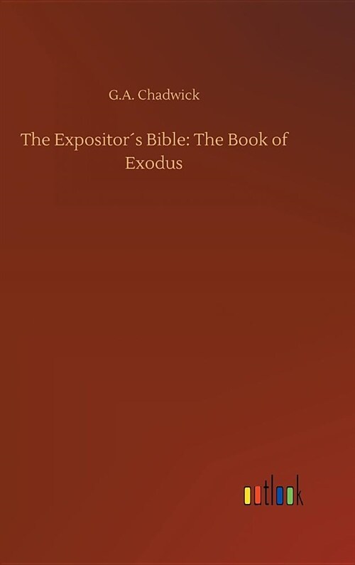 The Expositor큦 Bible: The Book of Exodus (Hardcover)