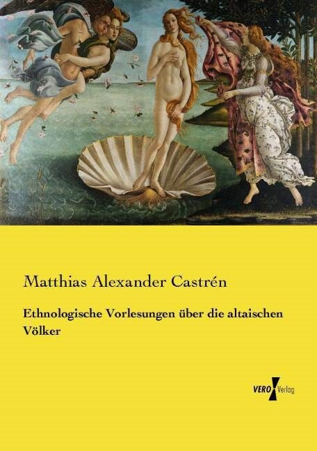 Ethnologische Vorlesungen uber die altaischen Volker (Paperback)