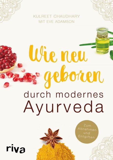 Wie neu geboren durch modernes Ayurveda (Paperback)