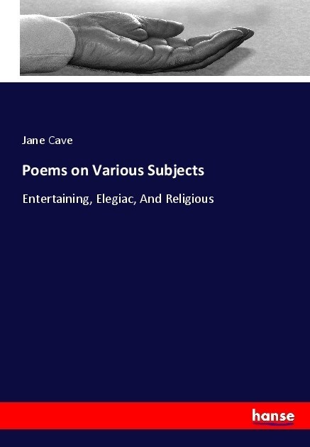 Poems on Various Subjects: Entertaining, Elegiac, And Religious (Paperback)