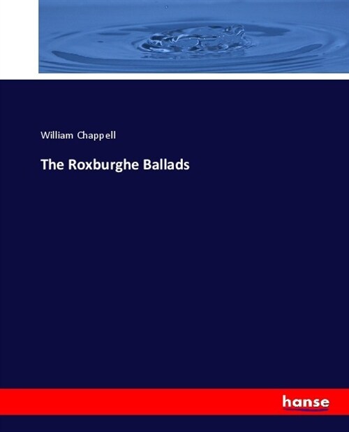 The Roxburghe Ballads (Paperback)