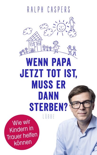 Wenn Papa jetzt tot ist, muss er dann sterben？ (Hardcover)