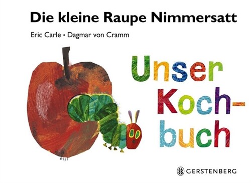 Die kleine Raupe Nimmersatt - Unser Kochbuch (Board Book)
