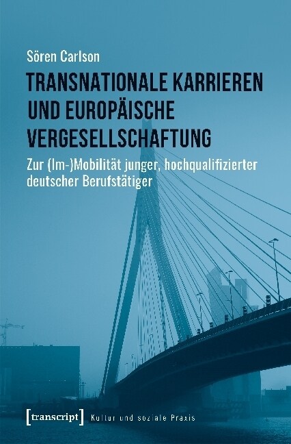 Transnationale Karrieren und europaische Vergesellschaftung (Paperback)