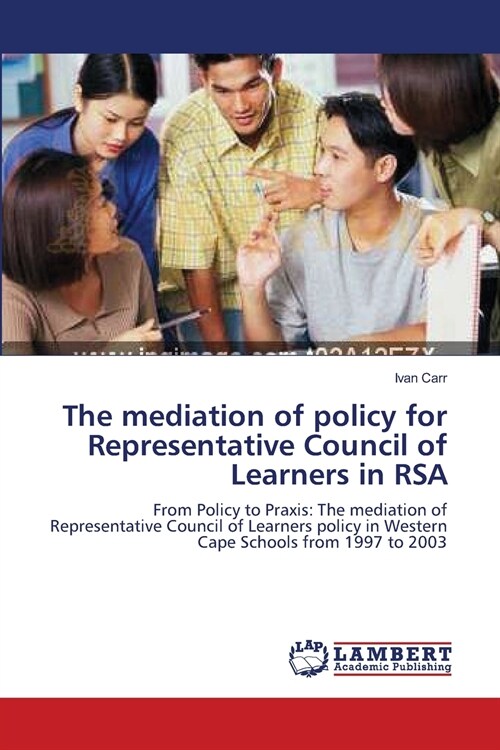 The mediation of policy for Representative Council of Learners in RSA (Paperback)