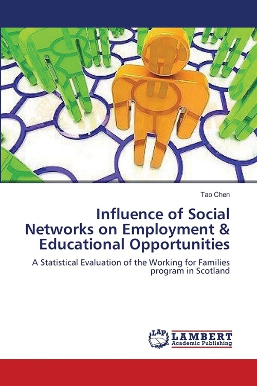 Influence of Social Networks on Employment & Educational Opportunities (Paperback)