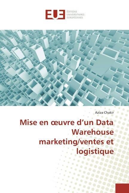 Mise en oeuvre dun Data Warehouse marketing/ventes et logistique (Paperback)