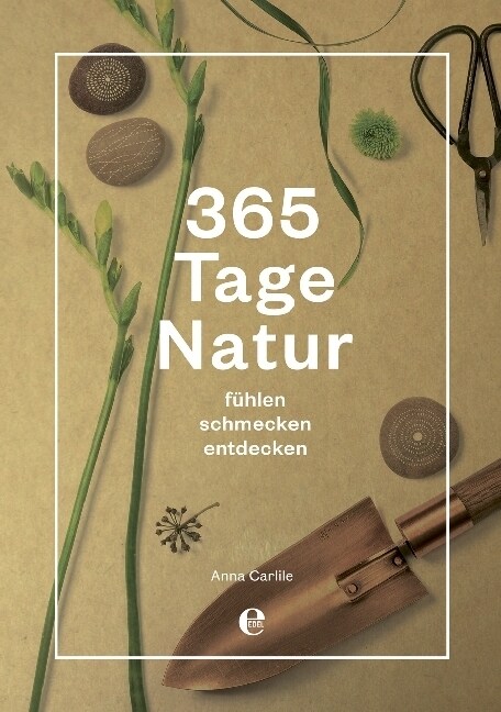 365 Tage Natur: fuhlen, schmecken, entdecken (Hardcover)