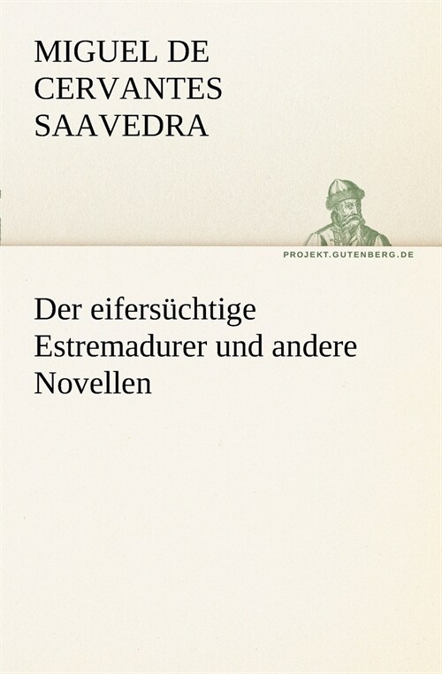 Der eifersuchtige Estremadurer und andere Novellen (Paperback)