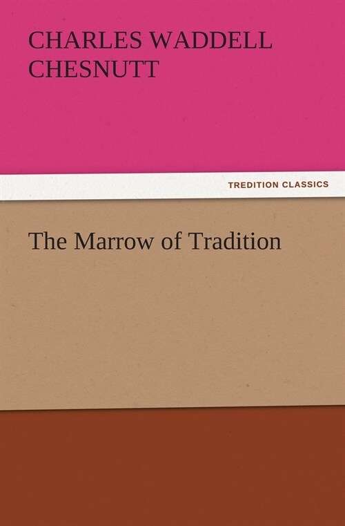 The Marrow of Tradition (Paperback)