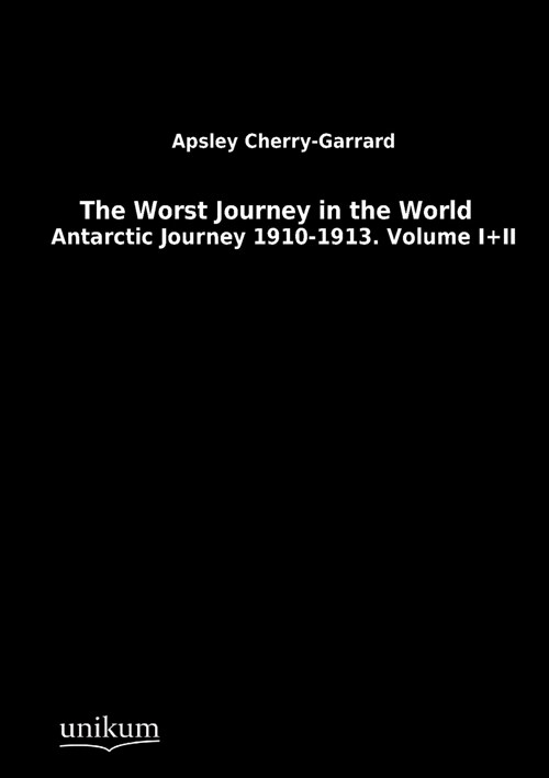 The Worst Journey in the World (Paperback)