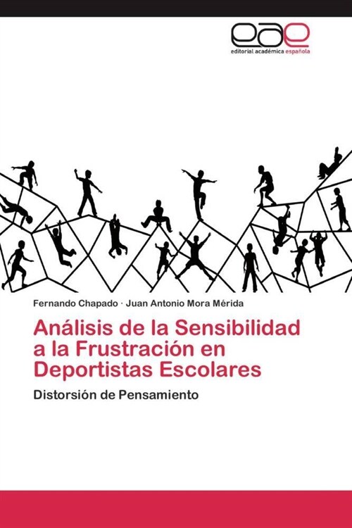 Analisis de la Sensibilidad a la Frustracion en Deportistas Escolares (Paperback)