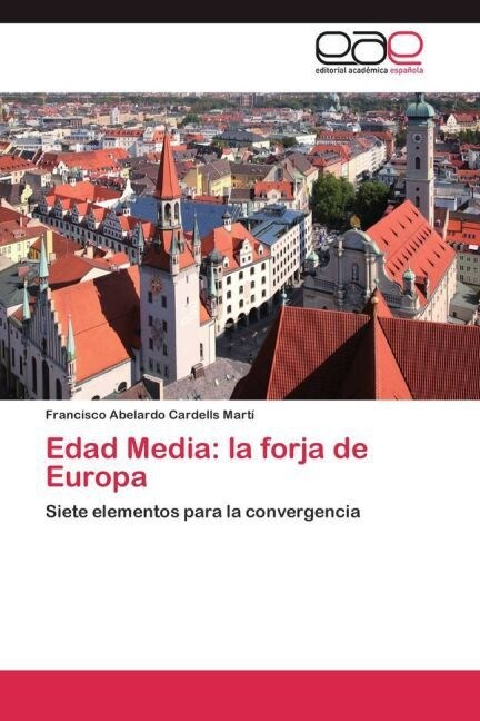 Edad Media: la forja de Europa (Paperback)