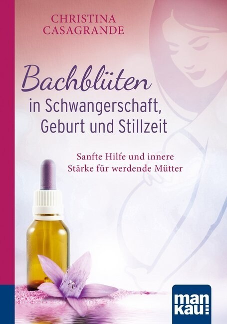 Bachbluten in Schwangerschaft, Geburt und Stillzeit (Paperback)