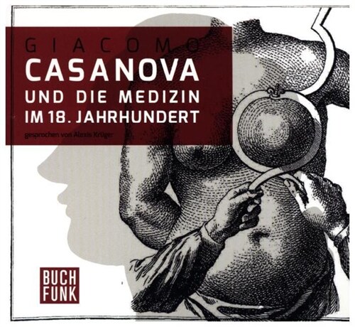 Casanova und die Medizin im 18. Jahrhundert, 1 Audio-CD (CD-Audio)