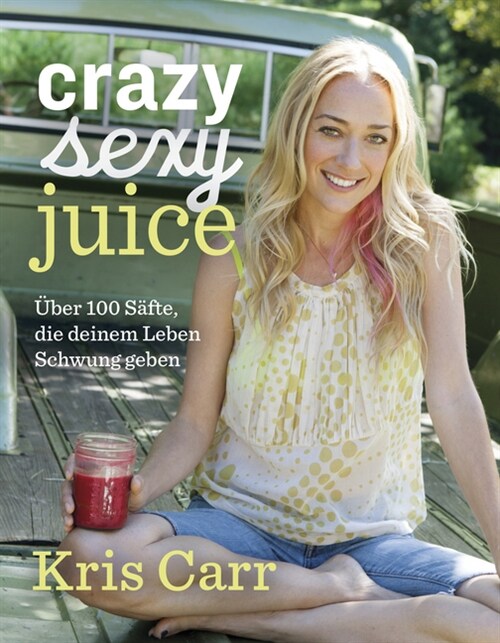 Crazy sexy juice (Paperback)