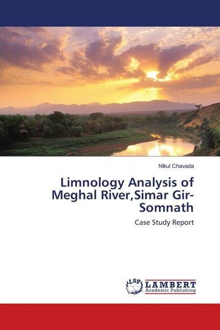 Limnology Analysis of Meghal River,Simar Gir- Somnath (Paperback)