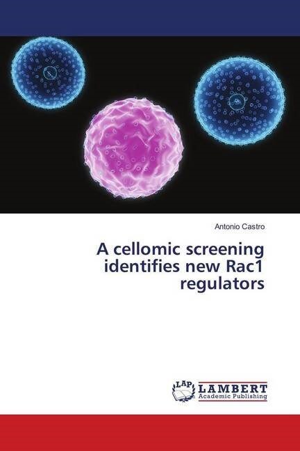 A cellomic screening identifies new Rac1 regulators (Paperback)