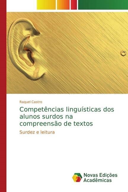 Compet?cias lingu?ticas dos alunos surdos na compreens? de textos (Paperback)