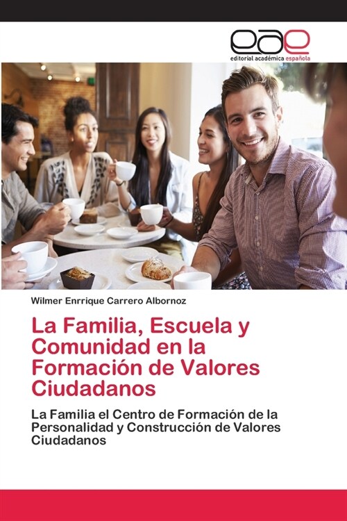 La Familia, Escuela y Comunidad en la Formaci? de Valores Ciudadanos (Paperback)