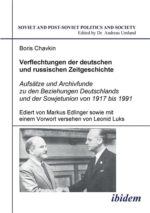 Verflechtungen der deutschen und russischen Zeitgeschichte. Aufs?ze und Archivfunde zu den Beziehungen Deutschlands und der Sowjetunion von 1917 bis (Paperback)