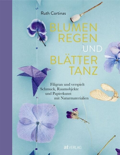 Blumenregen und Blattertanz (Hardcover)