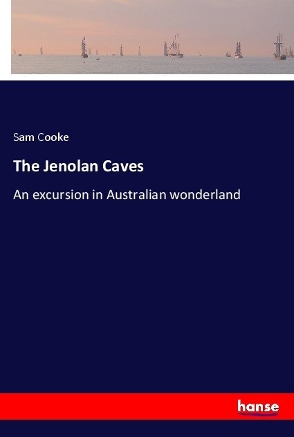 The Jenolan Caves: An excursion in Australian wonderland (Paperback)