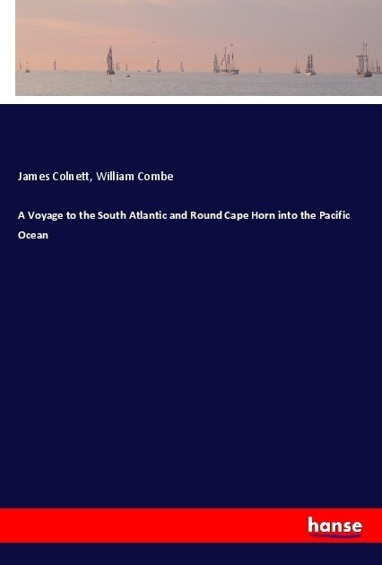 A Voyage to the South Atlantic and Round Cape Horn into the Pacific Ocean (Paperback)