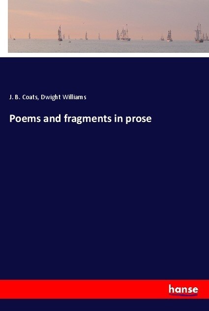 Poems and fragments in prose (Paperback)