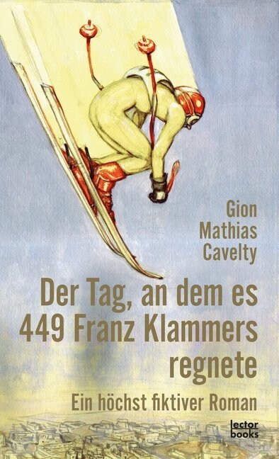 Der Tag, an dem es 449 Franz Klammers regnete (Paperback)